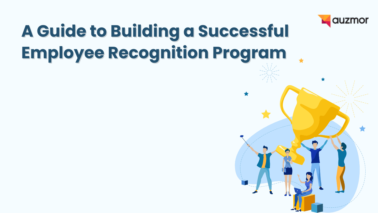 A Guide To Building A Successful Employee Recognition Program