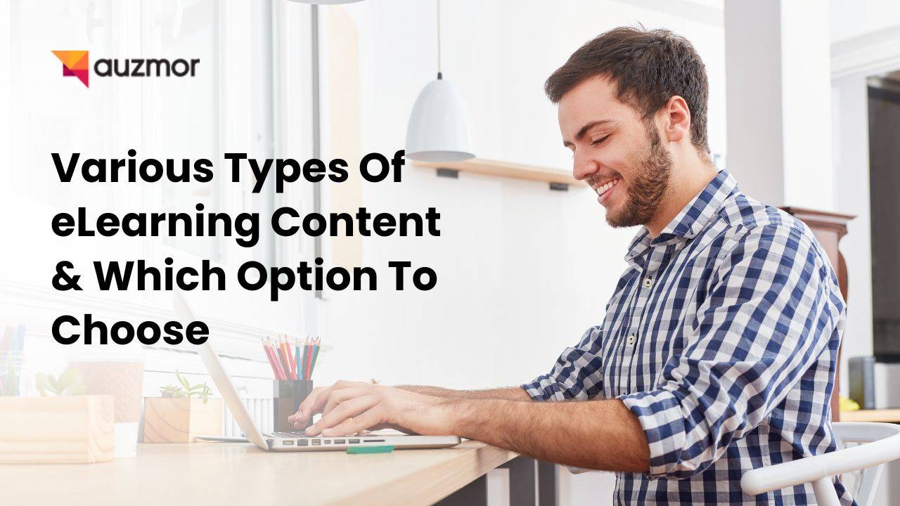 Various Types Of eLearning Content & Which Option To Choose - Auzmor